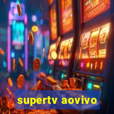 supertv aovivo